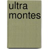 Ultra Montes door Donald Wedekind