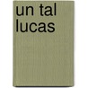 Un Tal Lucas door Julio Cortázar