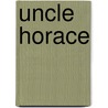 Uncle Horace by Anonymous Anonymous