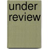 Under Review door Anthony Powell