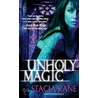 Unholy Magic door Stacia Kane