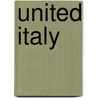 United Italy by F. M. Underwood