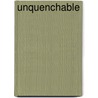 Unquenchable by Robert Jerome Glennon