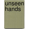 Unseen Hands by Isabel Egenton Ostrander