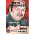 Unto Madness