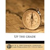 Up The Grade by Publisher C.M. Clark Publishing Co.