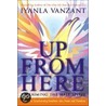 Up from Here by Iyanla Vanzant