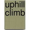 Uphill Climb by Bertha Muzzy Bower