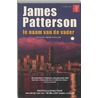 In naam van de vader door James Patterson