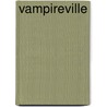 Vampireville door Ellen Schreiber