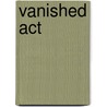 Vanished Act door James Reidel