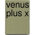 Venus Plus X