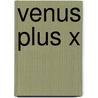 Venus Plus X by Miriam T. Timpledon