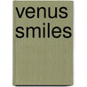 Venus Smiles door Miriam T. Timpledon