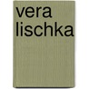 Vera Lischka door Miriam T. Timpledon
