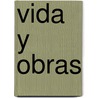 Vida y Obras door Emilio Cotarelo y. Mori