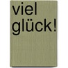 Viel Glück! door Ole Könnecke
