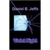 Violet Night door Daniel B. Jeffs