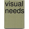 Visual Needs door Olga Miller