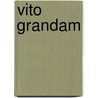Vito Grandam door A.P. Ziraldo