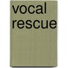 Vocal Rescue door Lois Alba