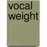 Vocal Weight door Miriam T. Timpledon