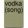 Vodka (Song) by Miriam T. Timpledon