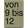 Von 9 bis 12 by Gisela Preuschoff