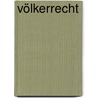 Völkerrecht by Andreas von Arnauld