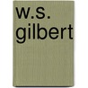 W.S. Gilbert door Edith A. Browne