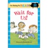 Wait for Us! door Onbekend