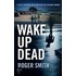Wake Up Dead