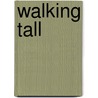 Walking Tall door Sean S. John