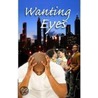 Wanting Eyes door Ron Broussard