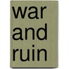 War And Ruin by Anne J. Bailey