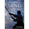 Warrior Mind door Dick Morgan