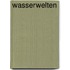 Wasserwelten