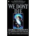 We Don't Die