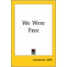 We Were Free door Constantin Joffe