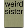 Weird Sister by Kate Pullinger