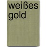 Weißes Gold door Giles Milton