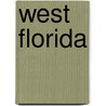 West Florida by Miriam T. Timpledon