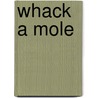 Whack a Mole door Chris Grabenstein