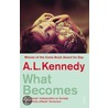 What Becomes door A.L. Kennedy