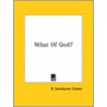 What Of God? door R. Swinburne Clymer