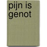 Pijn is genot door Jan Siebelink