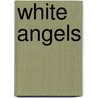 White Angels door John Carlin