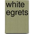 White Egrets