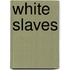 White Slaves