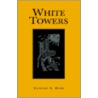 White Towers by Charles A. Baar
